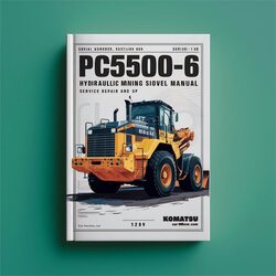 Komatsu Pc5500-6 Hydraulic Mining Shovel (serial Number: 15016 Up) Service Repair Workshop Manual PDF
