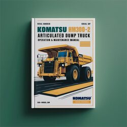 Komatsu HM300-2 Articulated Dump Truck Operation (serial Number: 2481 Up) Service Repair Workshop Manual PDF