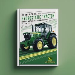 John Deere 317 Hydrostatic Tractor Tm1208-improved Service Repair Workshop Manual PDF