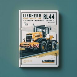 Liebherr RL44 Pipe Layer Operation (from Serial Number 11320) Service Repair Workshop Manual PDF