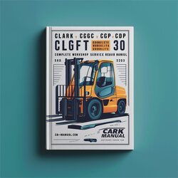 Clark CGC CGP CDP 20 25 30 Forklift Service Repair Workshop Manual PDF