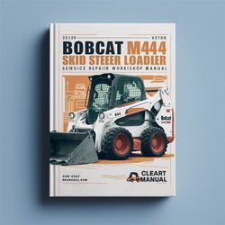 Bobcat M444 Skid Steer Loader Service Repair Workshop Manual PDF