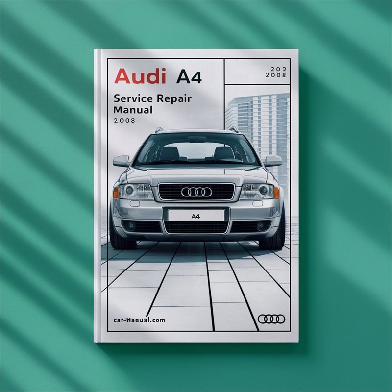 2002-2008 Audi A4 Service Repair Workshop Manual PDF