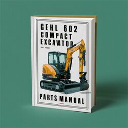 Gehl 602 Compact Excavator Parts (beginning Serial Number: Ab00473) Catalog PDF