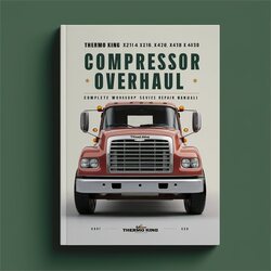 Thermo King X214 X418 X426 X430 Compressor Service Repair Workshop Manual PDF
