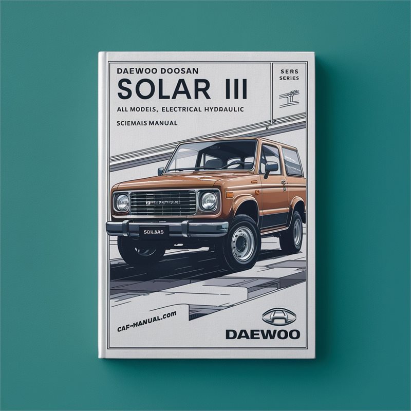 Daewoo Doosan Solar III 3 Series All Models Electrical Hydraulic Wiring Diagrams PDF
