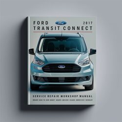 2017 Ford Transit Connect Service Repair Workshop Manual PDF