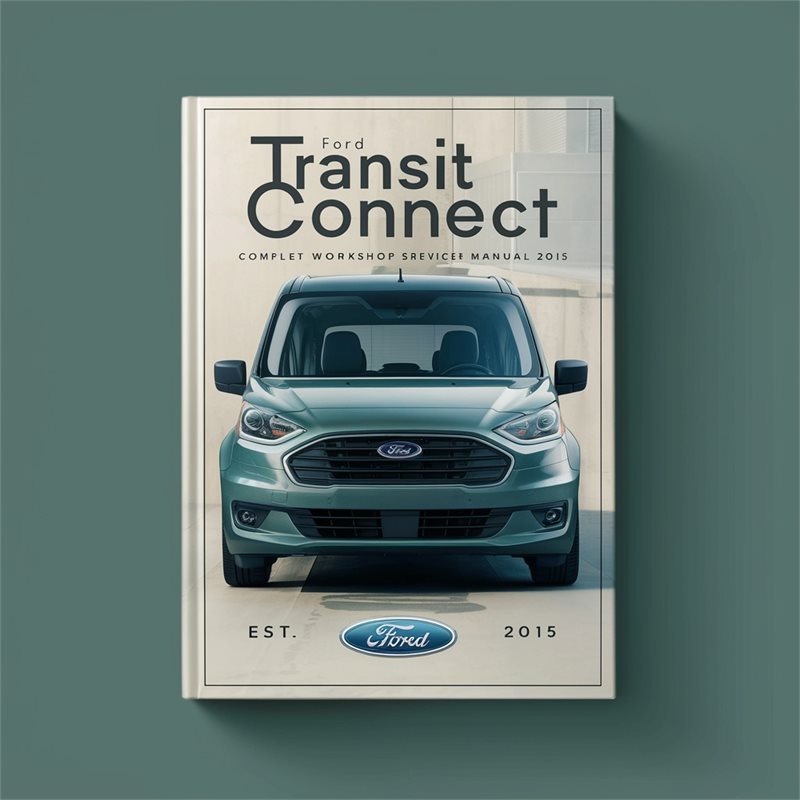 2015 Ford Transit Connect Service Repair Workshop Manual PDF