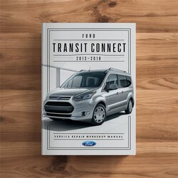 2013-2018 Ford Transit Connect Service Repair Workshop Manual PDF