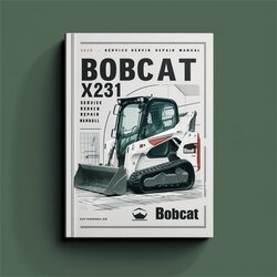 Bobcat X231 Mini Excavator Service Repair Workshop Manual PDF
