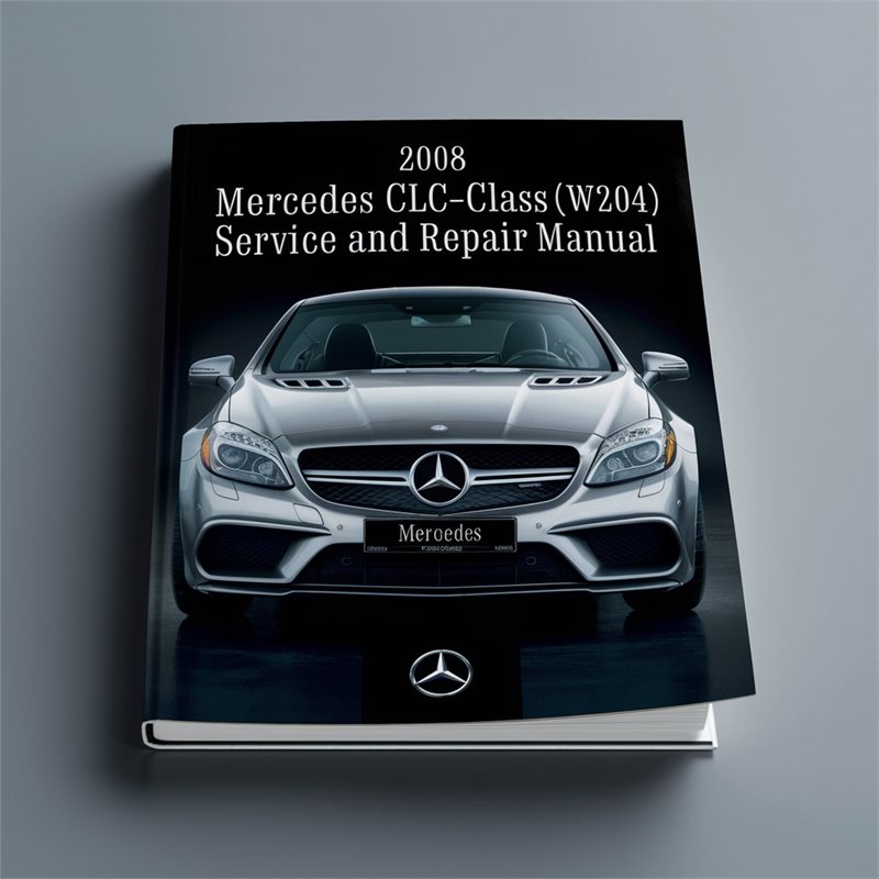 2008 Mercedes CLC Class CLC-CLASS (W204) Service Repair Workshop Manual PDF