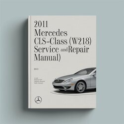2011 Mercedes CLS Class CLS-CLASS (W218) Service Repair Workshop Manual PDF