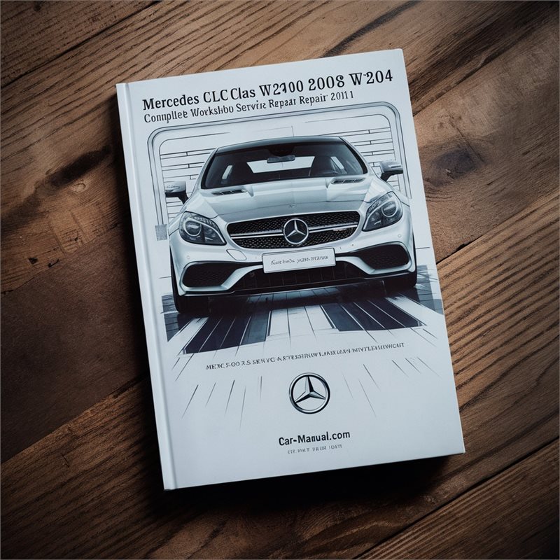 2008-2011 Mercedes CLC Class W204 Service Repair Workshop Manual PDF