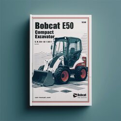 Bobcat E50 Compact Excavator SN Ag3n11001 Above Operation Service Repair Workshop Manual PDF