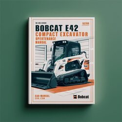 Bobcat E42 Compact Excavator SN AG3411001 Above Operation Service Repair Workshop Manual PDF