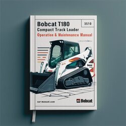 Bobcat T180 Compact Track Loader SN 531460001 Above Operation Service Repair Workshop Manual PDF