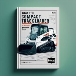 Bobcat T110 Compact Track Loader SN Ae0h11001 Above Operation Service Repair Workshop Manual PDF