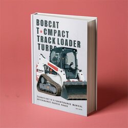 Bobcat T250 Compact Track Loader Turbo SN 523011001 Above Operation Service Repair Workshop Manual PDF