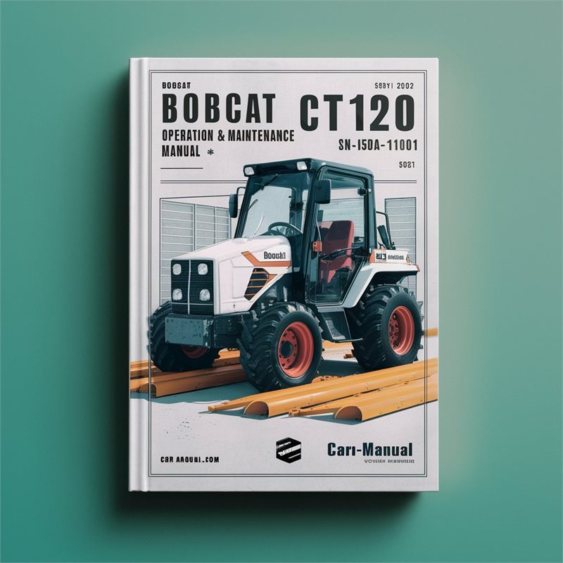 Bobcat CT120 Compact Tractor SN A59a11001 Above Operation Service Repair Workshop Manual PDF