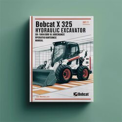 Bobcat X 325 Hydraulic Excavator SN 514014900 Above Operation Service Repair Workshop Manual PDF