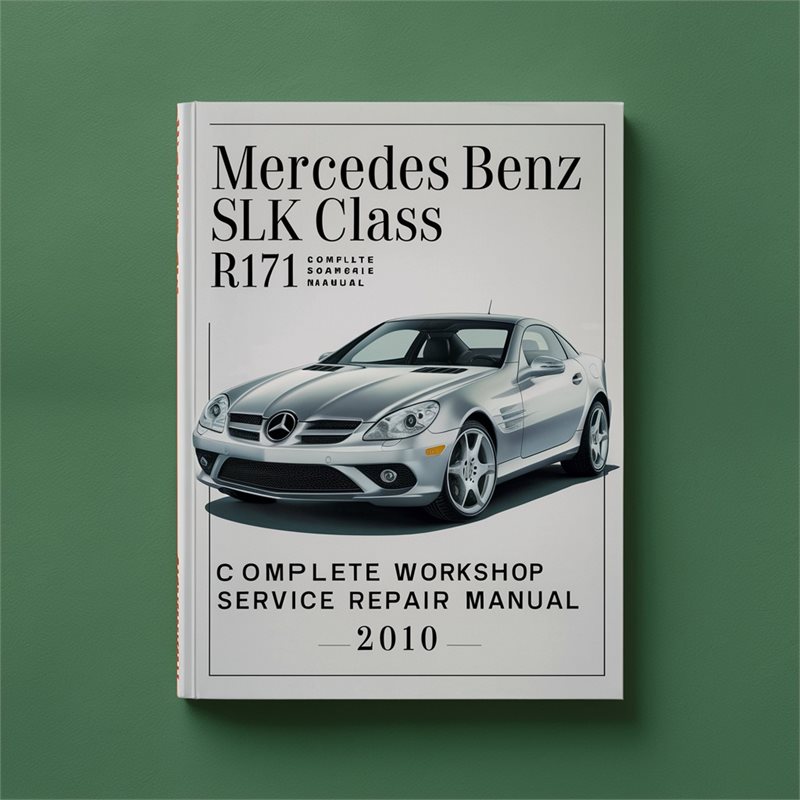 2010 Mercedes SLK Class Benz R171 Service Repair Workshop Manual PDF