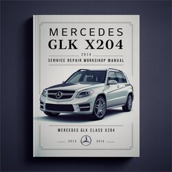 2014 Mercedes GLK Class X204 Service Repair Workshop Manual PDF