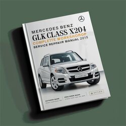 2015 Mercedes GLK Class Benz X204 Service Repair Workshop Manual PDF