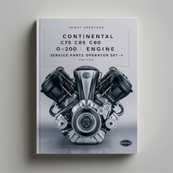 Continental C75 C85 C90 O 200 Models O-200 Engine Parts Operator -6- SET Service Repair Workshop Manual PDF