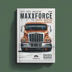 2011-2013 Navistar Maxxforce 11 13 Diesel Service Repair Workshop Manual PDF