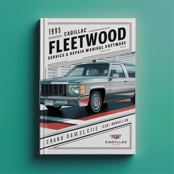 1995 Cadillac Fleetwood Software Service Repair Workshop Manual PDF