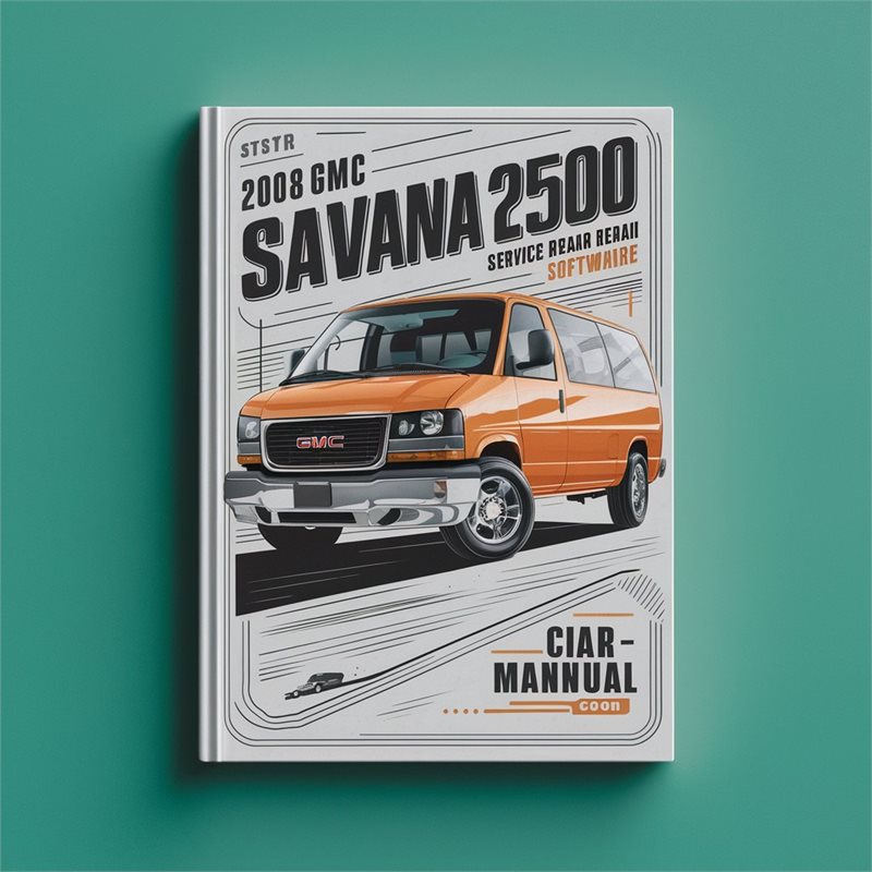 2008 GMC Savana 2500 Software Service Repair Workshop Manual PDF