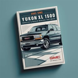 2003 GMC Yukon XL 1500 Software Service Repair Workshop Manual PDF