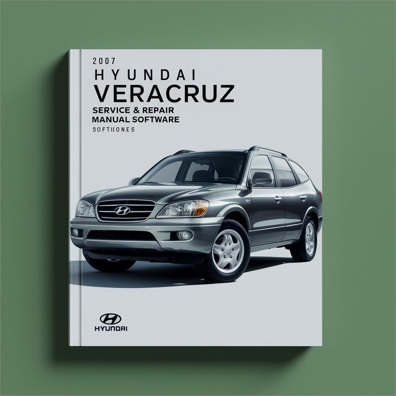 2007 Hyundai Veracruz Software Service Repair Workshop Manual PDF