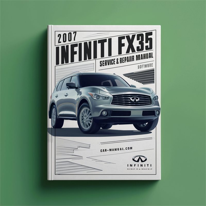 2007 Infiniti FX Models FX35 Software Service Repair Workshop Manual PDF