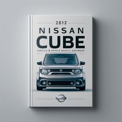 2012 Nissan Cube Software Service Repair Workshop Manual PDF