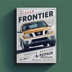 2012 Nissan Frontier Software Service Repair Workshop Manual PDF