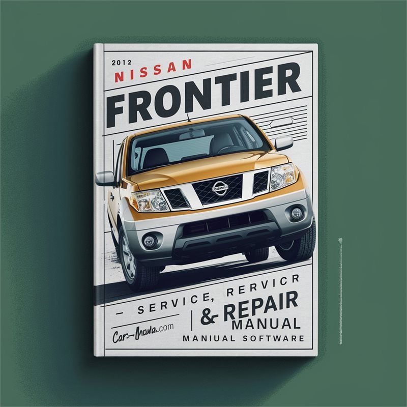 2012 Nissan Frontier Software Service Repair Workshop Manual PDF
