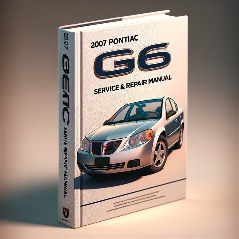 2007 Pontiac G6 Software Service Repair Workshop Manual PDF