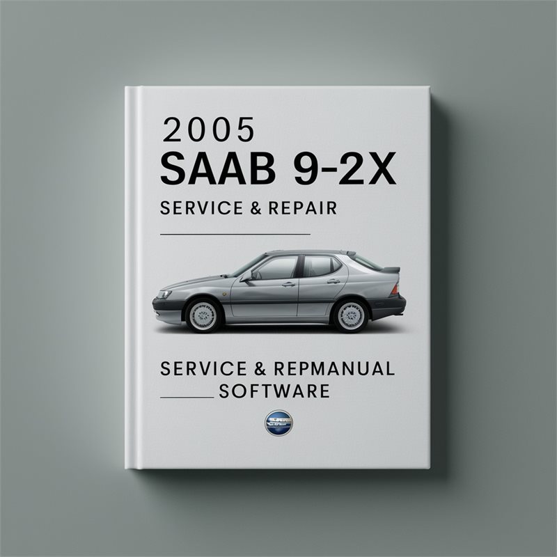 2005 Saab 9 2X 9-2X Software Service Repair Workshop Manual PDF