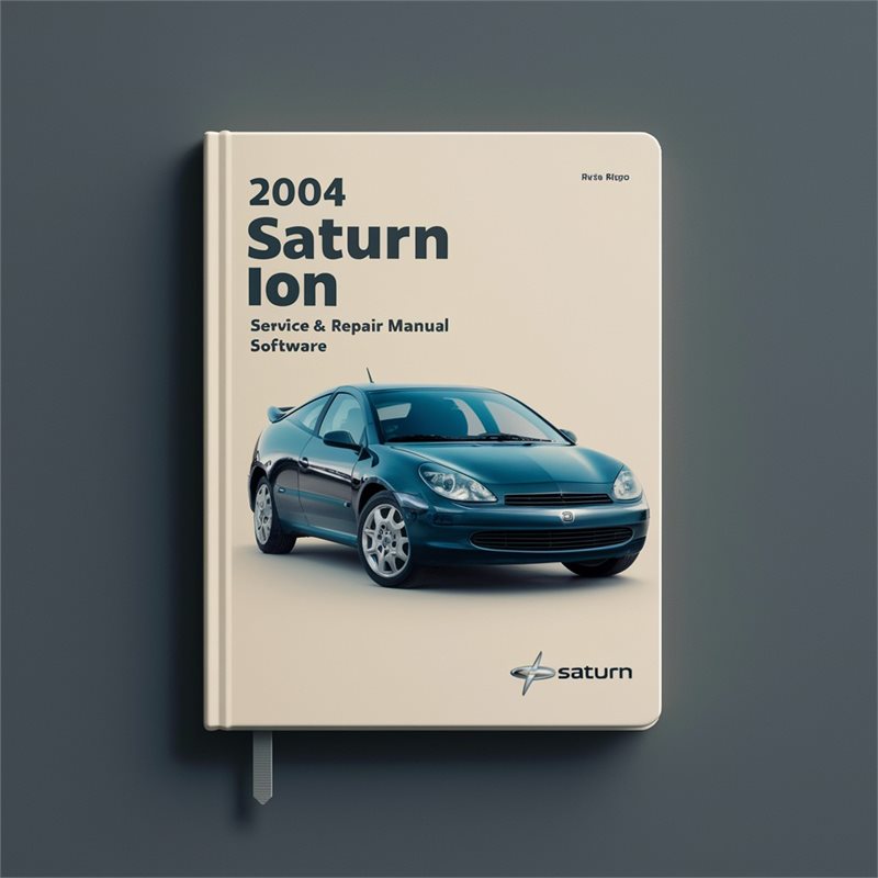 2004 Saturn Ion Software Service Repair Workshop Manual PDF