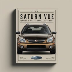 2007 Saturn Vue Software Service Repair Workshop Manual PDF