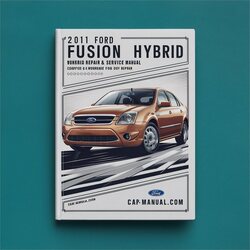 2011 Ford Fusion Hybrid [ Informative DIY ] Service Repair Workshop Manual PDF