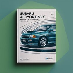 1991-1996 Subaru Alcyone SVX Service Repair Workshop Manual PDF