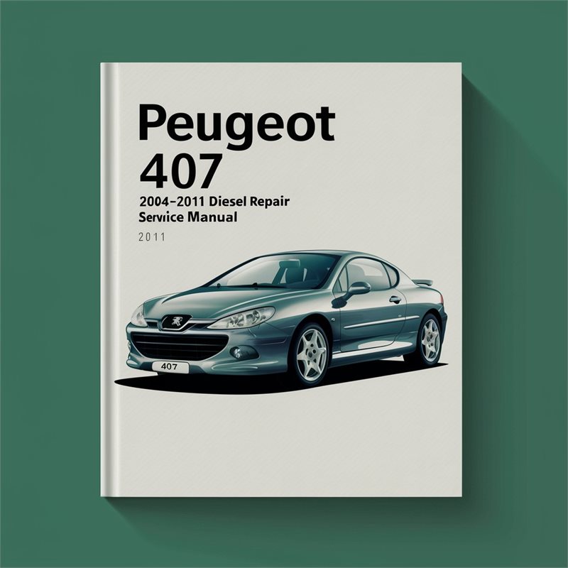 2004-2011 Peugeot 407 Diesel Service Repair Workshop Manual PDF