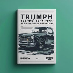 Triumph TR Models TR2 TR3 TR3A TR3B Service Repair Workshop Manual PDF