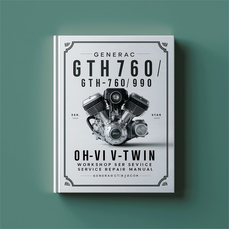 Generac V Twin Ohvi Gth760/990 Gtv760/990 V-TWIN Engine Service Repair Workshop Manual PDF