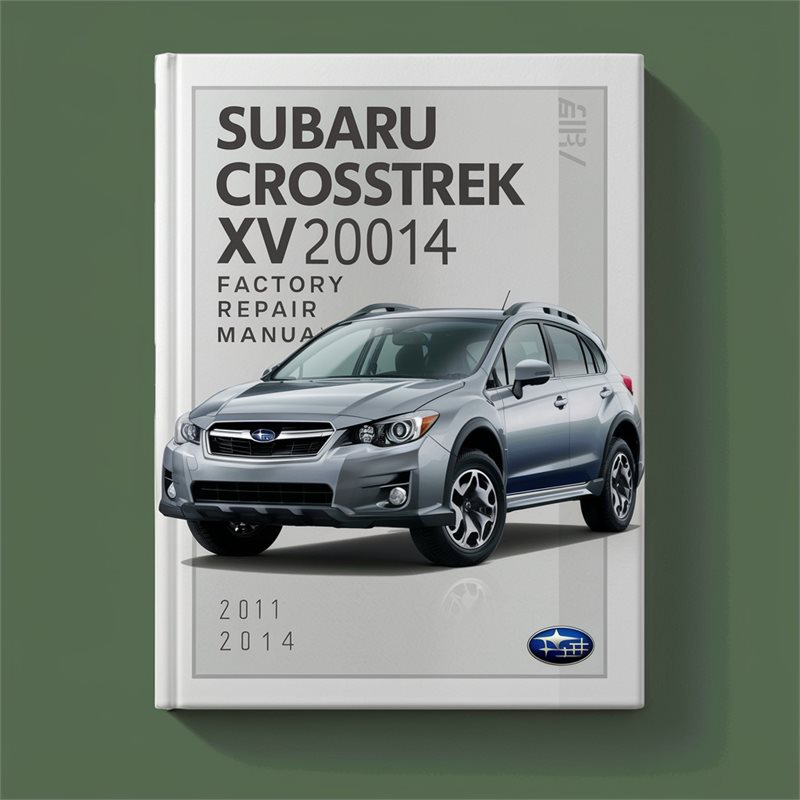 2011-2014 Subaru XV Crosstrek Service Repair Workshop Manual PDF