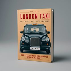 LTI London Taxi TX1 TX2 TX3 TX4 Service Repair Workshop Manual PDF