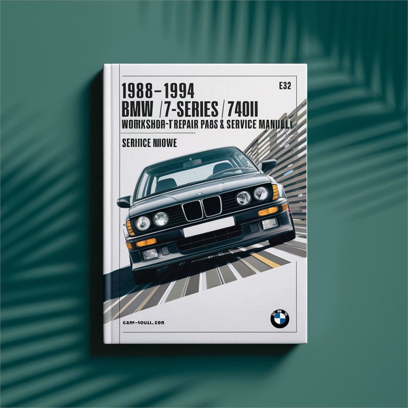 1988-1994 BMW 1 Series 7-series (E32) 735I 735IL 740I 740IL 750IL e32 Service Repair Workshop Manual PDF