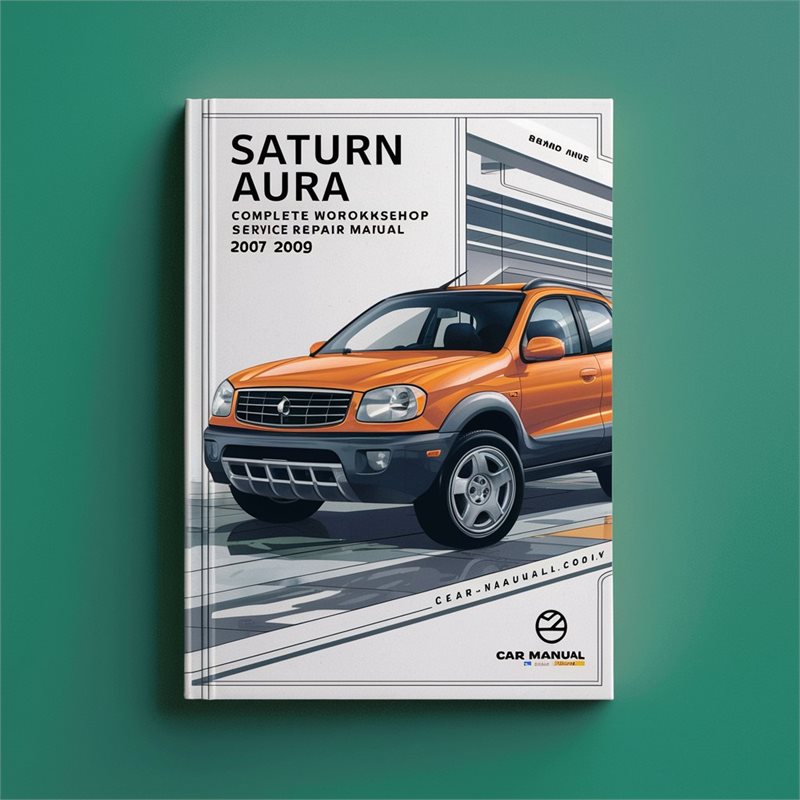 2007-2009 Saturn Aura Service Repair Workshop Manual PDF